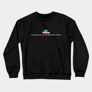 Miami Dale 13 Fans - white text Crewneck Sweatshirt